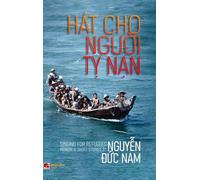 Hát Cho Người Tỵ Nạn (hardcover - color inside - Vietnamese & English)
