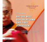 Hat die Welt den Dalai Lama und Tibet vergessen?: Ein Rückblick auf 40 Jahre Freundschaft in Hessen und was sie bewegt hat
