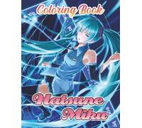 Hat.sune Meiku Coloring Book: Relax, Boost Mood, and Have Fun with an Amazing Collection of Pictures