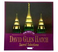 Hatch, David Glen - Best Of: Sacred Selections