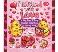 Hatched with Love: A Bold & Easy Chicken Valentine Coloring Book