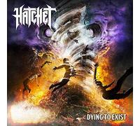 Hatchet - Dying to Exist