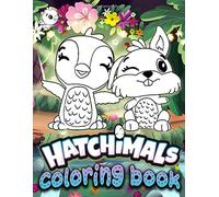 Hatchimal Coloring Book: Awesome Hatchimal Adult Coloring Books For Women And Men Relaxation And Stress Relief