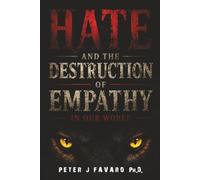 Hate and the Destruction of Empathy in our World