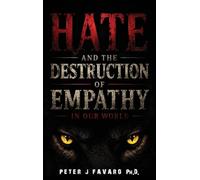Hate and the Destruction of Empathy in our World