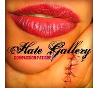 HATE GALLERY - COMPASSION FATIGUE
