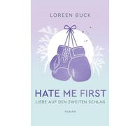 Hate Me First: Liebe auf den zweiten Schlag