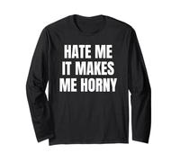 Hate Me It Makes Me Horny Funny Jokes Dirty Designs Manga Larga
