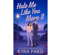 Hate Me Like You Mean It (Bad Billionaire Bosses)