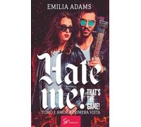 Hate me! That's the game! - Tomo 1: Amor a primera vista