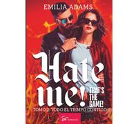 Hate me! That's the game! - Tomo 2: Todo el tiempo contigo