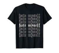 Hate Myself - Aesthetic Soft Grunge Goth Egirl Eboy Camiseta