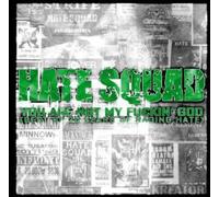 Hate Squad - You are not my fuckin´god (best of 20 years)