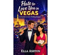 Hate To Love You In Vegas: An Enemies to Lovers Wedding Romance: 1 (The Reunion Series)