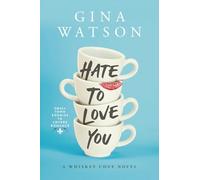 Hate To Love You: Small Town Enemies To Lovers Romance