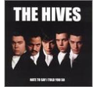 Hives - Hate to Say I Told You So