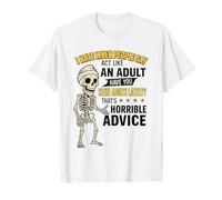 Hate When People Say Act Like an Adult Have You Seen Adults Camiseta