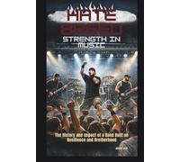 HATEBREED: STRENGTH IN MUSIC: THE HISTORY AND IMPACT OF A BAND BUILT ON RESILIENCE AND BROTHERHOOD