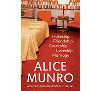 Hateship Friendship Courtship Loveship Marriage: Winner of the Nobel Prize in Literature