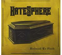 HATESPHERE - Reduced To Flesh