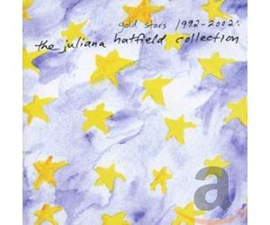 Hatfield, Juliana - Gold Stars 1992-2002: The Juliana Hatfield Collection