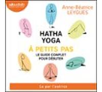 Hatha Yoga À Petits Pas (audiolibro)