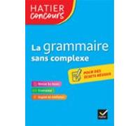 Hatier Concours - La Grammaire Sans Complexe (ebook)