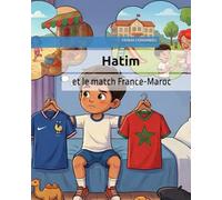 Hatim et le Match aux Deux Couleurs: Une histoire de cœur entre la France et le Maroc