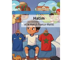 Hatim et le Match aux Deux Couleurs: Une histoire de cœur entre la France et le Maroc