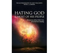 Hating God & Most of His People: The Story of Kay Arthur's Son from Hating to Healing