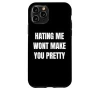Hating Me Won’t Make You Pretty Confident Attitude Design Carcasa para iPhone 11 Pro