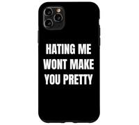 Hating Me Won’t Make You Pretty Confident Attitude Design Carcasa para iPhone 11 Pro MAX