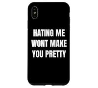 Hating Me Won’t Make You Pretty Confident Attitude Design Carcasa para iPhone XS MAX