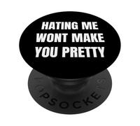 Hating Me Won’t Make You Pretty Confident Attitude Design PopSockets PopGrip Adhesivo