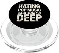 Hating Pop Music Doesn'T Make You Deep - PopSockets PopGrip para MagSafe