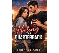 Hating the Quarterback: A College Football Quarterback Enemies-to-Lovers Slow Burn Romance