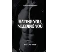 Hating You, Needing You: A Dark Bully MM Romance