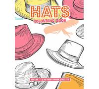 Hats Colouring Book Vol 1 : A Fun Collection of Hat Outlines for Kids Aged 3-5