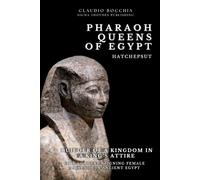 Hatshepsut - Builder of a Kingdom in a King’s Attire: The Longest Reigning Female Pharaoh in Ancient Egypt | One of the Most Powerful Pharaoh-Queens: ... legends and intrigues spanning millennia.)