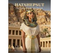 Hatshepsut: The Woman Who Became Pharaoh (Empires & Kingdoms)