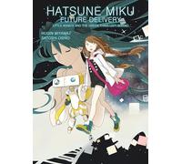 Hatsune Miku: Future Delivery Volume 1: Little Asimov and the Green Thing Left Behind