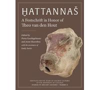 Hattannas: A Festschrift in Honor of Theo van den Hout: 5 (Studies in Ancient Cultures)