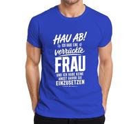 Hau ab ich Habe eine rückte Frau Statement - Camiseta para hombre, azul, 3XL