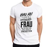 Hau ab ich Habe eine rückte Frau Statement - Camiseta para hombre, Blanco, L