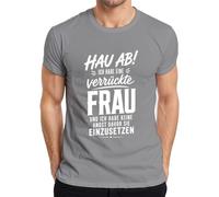 Hau ab ich Habe eine rückte Frau Statement - Camiseta para hombre, gris, L