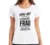 Hau ab ich Habe eine rückte Frau Statement - Camiseta para mujer, Blanco, XL