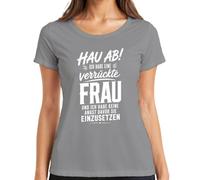 Hau ab ich Habe eine rückte Frau Statement - Camiseta para mujer, gris, M