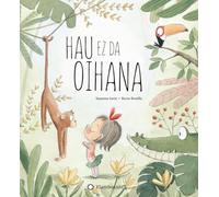 Hau ez da oihana (EUSKERA) (Colección Susanna Isern & Rocio Bonilla)