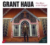 Haua, Grant - Ora Blues At The Chapel