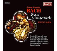 Hauk,Franz - Johann Sebastian Bach: Organ Masterworks